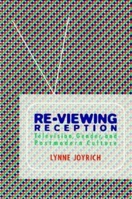 Re-Viewing Reception: Television, Gender, and Postmodern Culture 025321078X Book Cover