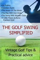 The Golf Swing Simplified 1471018164 Book Cover