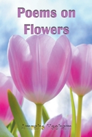 Poems on Flowers B0C3BM5ZG5 Book Cover