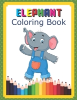 Elephant Coloring Book: Coloring Markers For Kids Ages 4-8, Glitter Pencils For Adult Coloring Book, Coloring Pencils For Kids B084DLY9YN Book Cover
