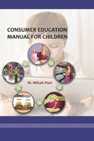 Consumer Education Manual for Children 1387121901 Book Cover