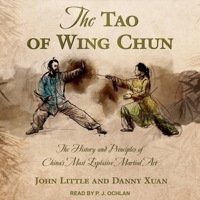 The Tao of Wing Chun: The History and Principles of China's Most Explosive Martial Art B09NF25WJV Book Cover