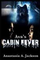 Ava's Cabin Fever B088N64YLR Book Cover