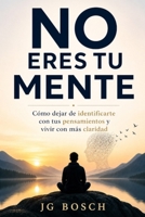 NO ERES TU MENTE (La Mente predictiva) (Spanish Edition) B0GZGCFFGN Book Cover
