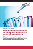 Extraccion de Alcoholes de Alto Peso Molecular a Partir de La Cachaza 3659020494 Book Cover