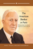 The American Banker in Paris: The Remarkable True Story of Little Known Nelson Dean Jay B0CKS9MC87 Book Cover