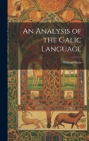 An Analysis Of The Galic Language (1778) 114091622X Book Cover