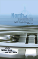 North of Everything: English-Canadian Cinema Since 1980 088864390X Book Cover