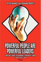 Powerful People Are Powerful Leaders: Your Daily Guide to Becoming a Powerful Leader 0595412181 Book Cover