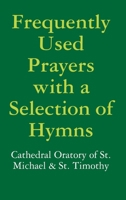 Frequently Used Prayers with a Selection of Hymns 1387114239 Book Cover