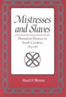 Mistresses and Slaves: Plantation Women in South Carolina, 1830-80 (Women in American History) 0252066235 Book Cover