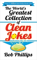 The World's Greatest Collection of Clean Jokes 1565079876 Book Cover