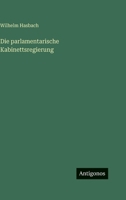 Die Parlamentarische Kabinettsregierung 384600460X Book Cover