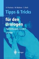 Tipps und Tricks für den Urologen: Problemlösungen von A bis Z (Tipps und Tricks) 3540436340 Book Cover