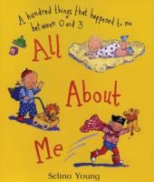 All About Me: A Hundred Things That Happened to Me Between 0 and 3 1842551183 Book Cover
