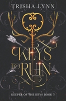 Keys to Ruin: The Keeper of the Keys book 3 (Keeper of the Keys Trilogy) B0FBL3BBJN Book Cover