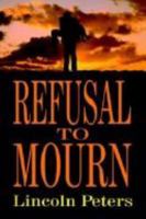 Refusal to Mourn 1403329273 Book Cover