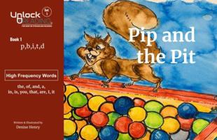 Pip and the Pit: Unlock Reading Set 1 Book 1 1955938008 Book Cover