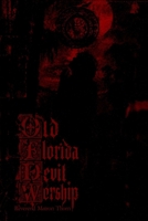 Old Florida Devil Worship B0HKM2TSKX Book Cover