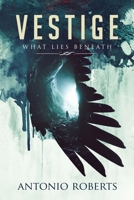 Vestige: What Lies Beneath 1734742666 Book Cover