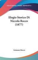 Elogio Storico Di Niccola Rocco (1877) 1160088594 Book Cover