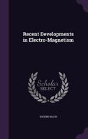 Recent Developments in Electro-Magnetism 135928351X Book Cover