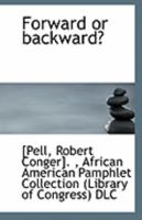 Forward or backward? 111327008X Book Cover