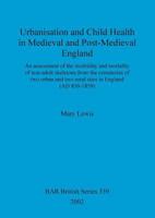 Urbanisation and Child Health in Medieval and Post-Medieval England 1841714461 Book Cover