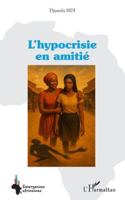 L’hypocrisie en amitié (Emergences Africaines) (French Edition) 2336562952 Book Cover