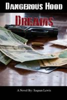 Dangerous Hood Dreams 1469909510 Book Cover