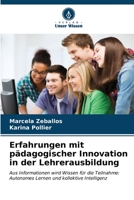 Erfahrungen mit pädagogischer Innovation in der Lehrerausbildung: Aus Informationen wird Wissen für die Teilnahme: Autonomes Lernen und kollektive Intelligenz B0CLG2D5KM Book Cover