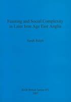 Feasting and Social Complexity in Later Iron Age East Anglia 1407301632 Book Cover