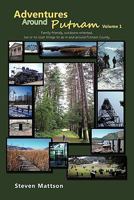 Adventures Around Putnam Volume 1: Family-Friendly, Outdoors-Oriented, Low Or No Cost Things To Do In And Around Putnam County 1463427174 Book Cover