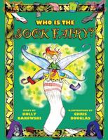 Who Is The Sock Fairy? 151965782X Book Cover