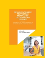 Mes limitations ne peuvent pas m'empecher d'atteindre ma destinee: Identifier les voleurs d'etoiles et proteger ta destinee divine (French Edition) 2322661619 Book Cover