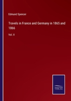 Travels in France and Germany in 1865 and 1866: Vol. II 3752580844 Book Cover