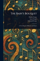 The Baby's Bouquet 1023082470 Book Cover