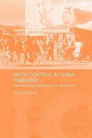 Birth Control in China 1949-2000: Population POlicy and Demographic Development (Chinese Worlds) 0415386047 Book Cover