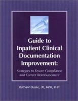 Guide to Inpatient Clinical Documentation Improvement: Strategies to Ensure Compliance and Correct Reimbursement 1578391938 Book Cover