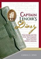 Captain Lenoir's Diary: Tom Lenoir and His Civil War Company from Western North Carolina 1935619020 Book Cover