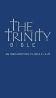 The Trinity Bible: An Introduction to Jesus Christ 1478782528 Book Cover