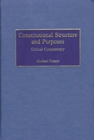 Constitutional Structure and Purposes: Critical Commentary (Contributions in Legal Studies) 0313316694 Book Cover