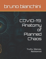 COVID-19: Anatomy of Planned Chaos: Truths, Silences, Resistances B0FMQHTT83 Book Cover