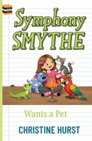 Symphony Smythe Wants a Pet 1067300848 Book Cover