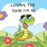 LOVING THE SKIN I'M IN B099WQYZ7W Book Cover