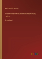 Geschichte der letzten fünfundzwanzig Jahre: Erster Band 3368299867 Book Cover