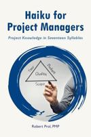 Haiku for Project Managers 0988583917 Book Cover