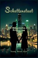 Schattenstaat: Die Manipulation der Erinnerung (German Edition) B0F1HXKC6Z Book Cover