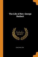 The Life of Rev. George Herbert 1016316615 Book Cover