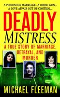 Deadly Mistress: A True Story of Marriage, Betrayal and Murder (St. Martin's True Crime Library) 0312937407 Book Cover